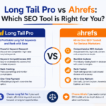 SEO tools comparison: Long Tail Pro vs Ahrefs