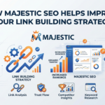 How Majestic SEO Helps Improve Your Link Building Strategy