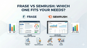 Frase vs Semrush: Which One Fits Your Needs?