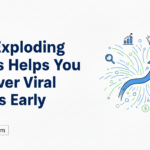 How Exploding Topics Can Benefit Your Business
