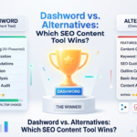 Dashword vs. Alternatives: Which SEO Content Tool Wins?
