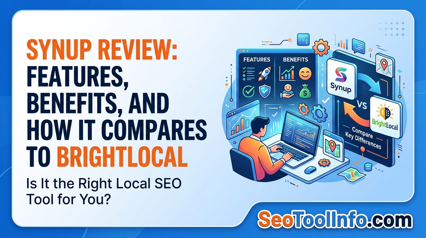 Synup Review: Features, Benefits, and How It Compares to BrightLocal